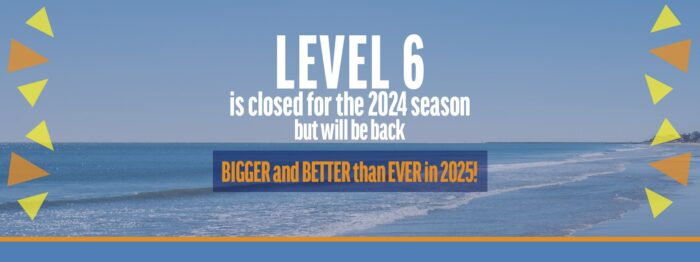 Level 6 Bigger and Better than ever in 2025
